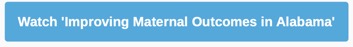 Watch &#39;Improving Maternal Outcomes in Alabama&#39;